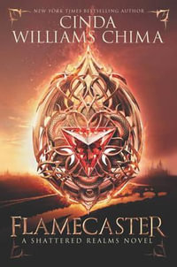 Flamecaster : The Shattered Realms - Cinda Williams Chima