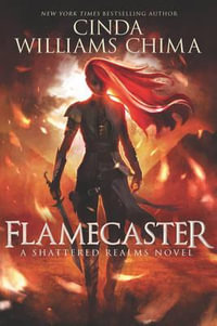 Flamecaster : Shattered Realms - Cinda Williams Chima