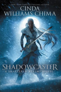 Shadowcaster : Shattered Realms - Cinda Williams Chima