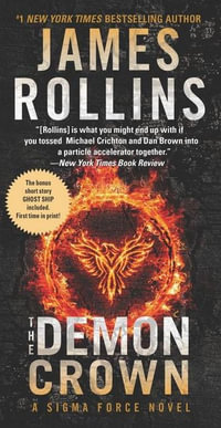 Sigma Force  : The Demon Crown : Sigma Force Book 2 - James Rollins