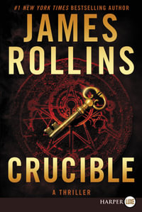 Crucible [Large Print] : A Thriller - James Rollins