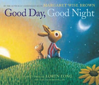 Good Day, Good Night - Margaret Wise Brown