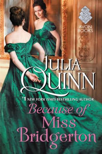 Because of Miss Bridgerton : Rokesbys Book 1 A Bridgertons Prequel - Julia Quinn