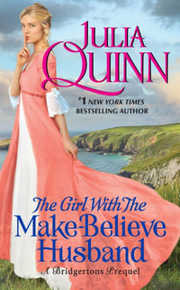 The Girl With the Make-Believe Husband : Rokesbys Book 2 A Bridgerton Prequel - Julia Quinn