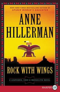 Rock With Wings Large Print : Leaphorn, Chee & Manuelito Novel - Anne Hillerman