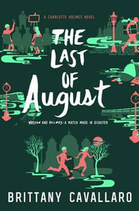 The Last of August : Charlotte Holmes - Brittany Cavallaro