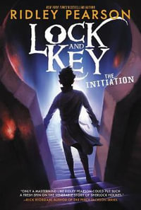 Lock and Key : The Initiation - Ridley Pearson