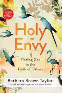 Holy Envy : Finding God In The Faith Of Others - Barbara Brown Taylor