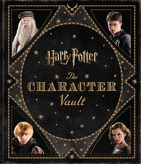 Harry Potter : The Character Vault - Jody Revenson