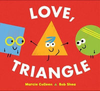 Love, Triangle : A Valentine's Day Book for Kids - Marcie Colleen