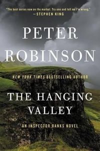 The Hanging Valley : An Inspector Banks Novel - Peter Robinson