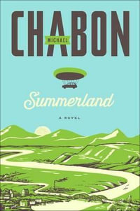 Summerland : A Novel - Michael Chabon