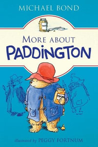 More about Paddington : Paddington - Michael Bond