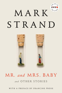 Mr. and Mrs. Baby : And Other Stories (Deluxe) - Mark Strand