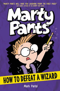 Marty Pants #3: How to Defeat a Wizard : Marty Pants - Mark Parisi