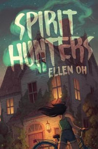 Spirit Hunters : Spirit Hunters - Ellen Oh