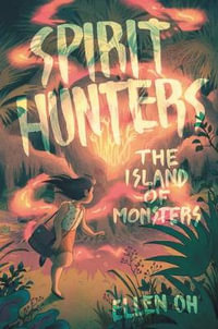 Spirit Hunters #2 : The Island of Monsters - Ellen Oh