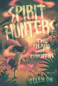 Spirit Hunters #2 : The Island of Monsters - Ellen Oh