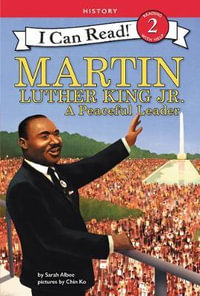 Martin Luther King Jr. : A Peaceful Leader - Sarah Albee