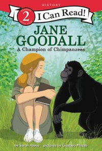 Jane Goodall : A Champion of Chimpanzees - Sarah Albee