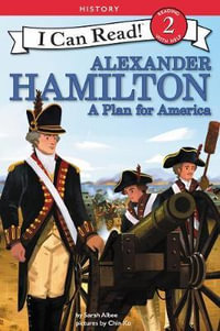 Alexander Hamilton : A Plan for America - Sarah Albee