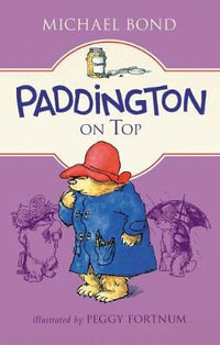 Paddington on Top : Paddington - Michael Bond