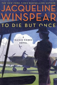 To Die But Once : A Maisie Dobbs Novel - Jacqueline Winspear