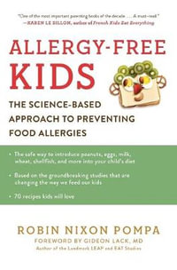 Allergy-Free Kids : The Science-Based Approach to Preventing Food Allergies - Robin Nixon Pompa