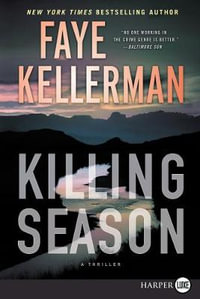 Killing Season [Large Print] : A Thriller - Faye Kellerman