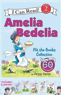 Amelia Bedelia I Can Read Box Set #1 : Amelia Bedelia Hit the Books Collection - Peggy Parish