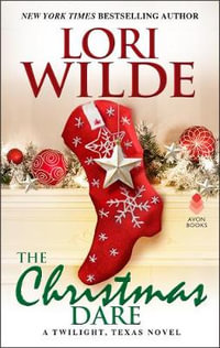 The Christmas Dare : Twilight, Texas - Lori Wilde