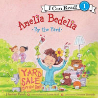 Amelia Bedelia by the Yard - Herman Parish