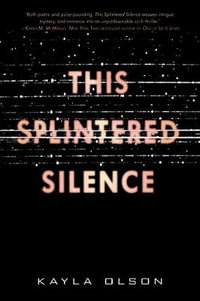 This Splintered Silence - Kayla Olson