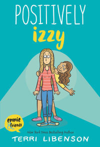 Positively Izzy : An Emmie & Friends Graphic Novel - Terri Libenson