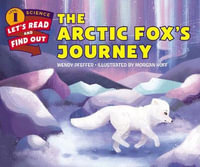 The Arctic Fox's Journey : Let's-Read-and-Find-Out Science. Stage 1 - Wendy Pfeffer