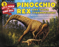 Pinocchio Rex And Other Tyrannosaurs : Let's-Read-and-Find-Out Science. Stage 2 - Melissa Stewart