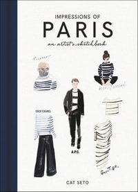 Impressions of Paris : An Artist's Sketchbook - Cat Seto