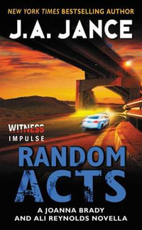 Random Acts : A Joanna Brady and Ali Reynolds Novella - J A Jance