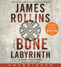 The Bone Labyrinth : Unabridged Low Price CD : A SIGMA Force Novel - James Rollins