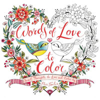 Words Of Love To Color : Sweet Thoughts To Live And Color By - Eleri Fowler