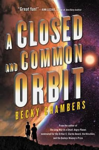 A Closed and Common Orbit : Wayfarers - Becky Chambers