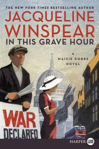 In This Grave Hour : Maisie Dobbs Mysteries - Jacqueline Winspear