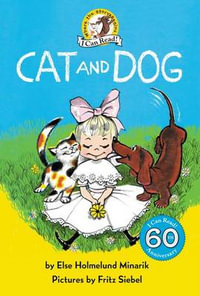 Cat and Dog : My First I Can Read - Else Holmelund Minarik