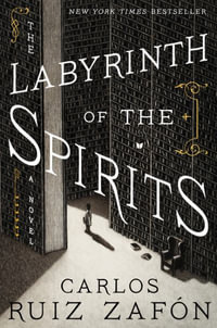 The Labyrinth of the Spirits : Cemetery of Forgotten Books - Carlos Ruiz Zafon