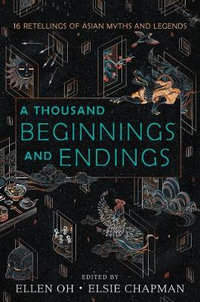 A Thousand Beginnings and Endings - Ellen Oh