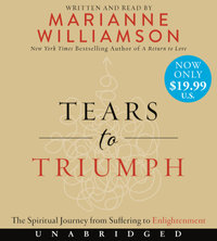 Tears To Triumph Low Price CD : The Spiritual Journey From Suffering To Enlightenment - Marianne Williamson