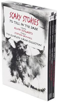 Scary Stories to Tell in the Dark : The Complete 3-Book Collection - Alvin Schwartz