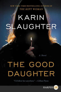 The Good Daughter - Karin Slaughter