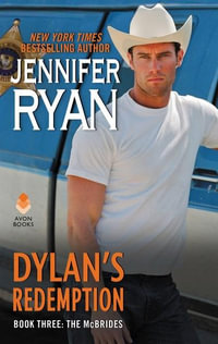 Dylan's Redemption : Book Three: The McBrides - Jennifer Ryan