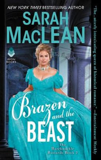 Brazen and the Beast : The Bareknuckle Bastards Book II - Sarah MacLean